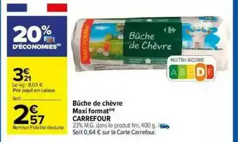 Carrefour Bûche De Chèvre Maxi Format Carrefour offre