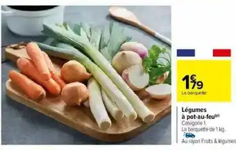 Carrefour Légumes à Pot-au-feu offre