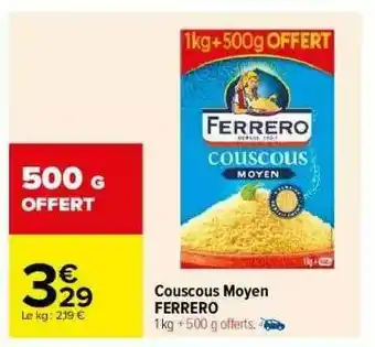 Carrefour Couscous Moyen Ferrero offre