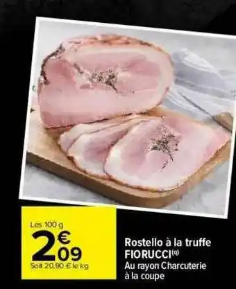 Carrefour Rostello à La Truffe Fiorucci offre