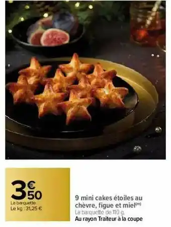 Carrefour 9 Mini Cakes étoiles Au Chèvre, Figue Et Miel offre