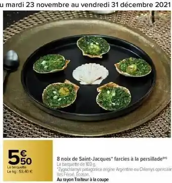 Carrefour 8 Noix De Saint-jacques Farcies à La Persillage offre