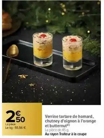 Carrefour Verrine Tartare De Homard Chutney D'oignon à L'orange Et Butternut offre