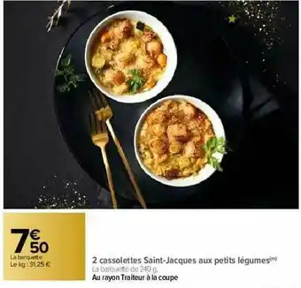Carrefour 2 Cassolettes Saint-jacques Aux Petits Légumes offre