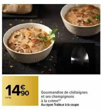 Carrefour Gourmandise De Châtaignes Et Ses Champignons à La Crème offre