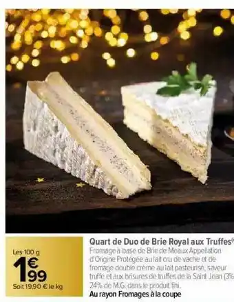 Carrefour Quart De Duo De Brie Royal Aux Truffes offre