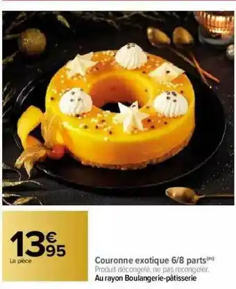 Carrefour Couronne Exotique 6-8 Parts offre