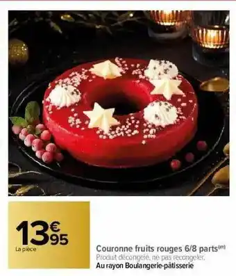 Carrefour Couronne Fruits Rouges 6-8 Parts offre