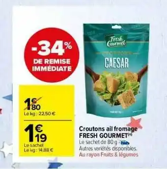Carrefour Market Croutons Ail Fromage Fresh Gourmet offre