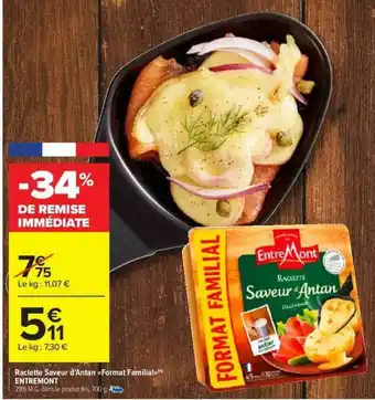 Carrefour Market Raclette Saveur D'antan «format Familial» Entremont offre