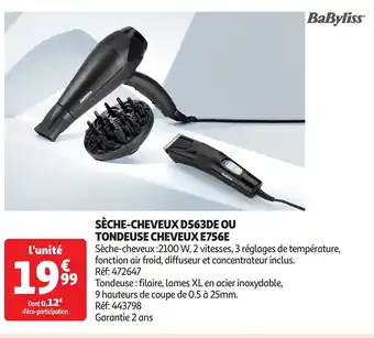 Auchan BABYLISS Sèche-cheveux d563de ou tondeuse cheveux e756e offre