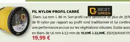 Bricomarché BEST GREEN Fil nylon profil carré offre