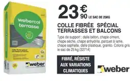 Chretien Matériaux WEBER Colle fibrée spécial terrasses et balcons offre