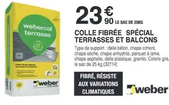 Chretien Matériaux WEBER Colle fibrée spécial terrasses et balcons offre