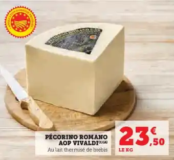 Super U Pécorino romano aop vivaldi offre