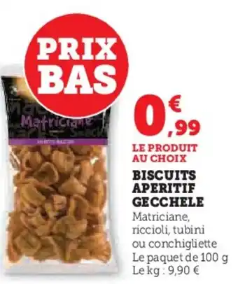 Super U Biscuits aperitif gecchele offre