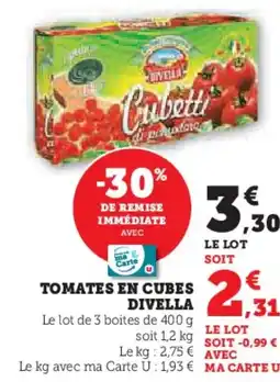 Super U DIVELLA Tomates en cubes offre