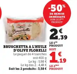 Super U FLORELLI Bruschetta a l'huile d'olive offre