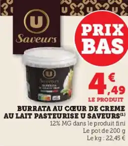 Super U U SAVEURS Burrata au cœur de creme au lait pasteurise offre