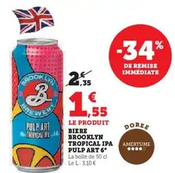 Super U Biere brooklyn tropical ipa pulp art 6° offre