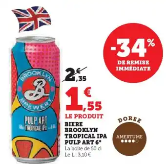 Super U Biere brooklyn tropical ipa pulp art 6° offre