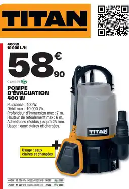 Brico Dépôt TITAN Pompe d'évacuation 400 w offre