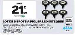 Brico Dépôt Lot de 6 spots à piquer led intégrée offre