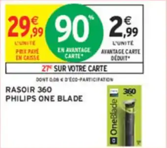 Intermarché Rasoir 360 philips one blade offre