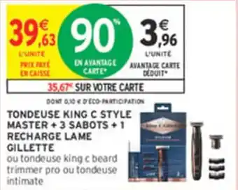 Intermarché Tondeuse king c style master +3 sabots +1 recharge lame gillette offre