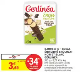 Intermarché Barre x 10 - encas équilibre chocolat noir et blanc gerlinéa offre