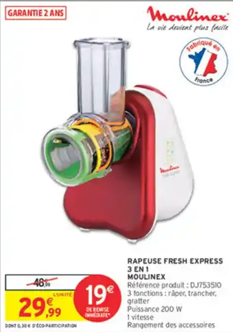 Intermarché Rapeuse fresh express 3 en 1 Moulinex offre