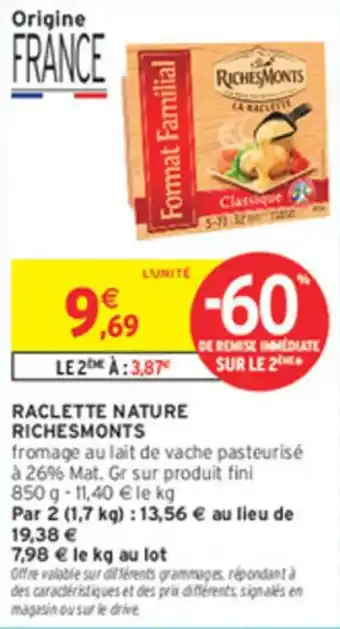 Intermarché Raclette nature richesmonts offre