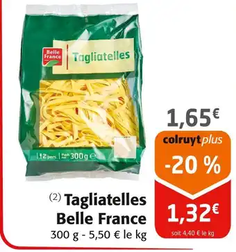 Colruyt BELLE FRANCE Tagliatelles offre