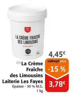 Colruyt La Crème Fraîche des Limousins Laiterie Les Fayes offre