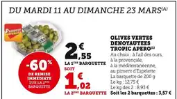 Super U TROPIC APERO Olives Vertes Denoyautees Tropic Apero offre