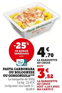 Super U Pasta carbonara ou bolognese ou gorgonzola offre