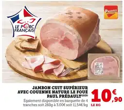 Super U PAUL PRÉDAULT Jambon Cuit Supérieur Avec Couenne Nature Le Foué offre