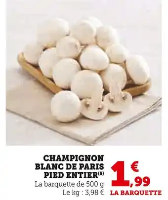 U Express Champignon blanc de paris pied entier offre