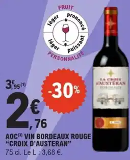 E.Leclerc Express Aoc vin bordeaux rouge croix d'austeran offre