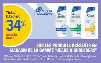 E.Leclerc Express Sur les produits présents en magasin de la gamme heads & shoulders offre