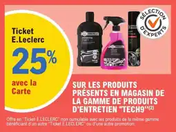 E.Leclerc L'Auto Sur les produits présents en magasin de la gamme de produits d'entretien tech9 offre