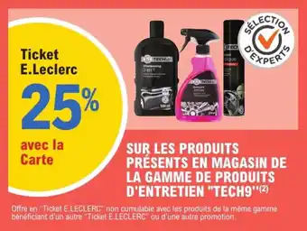 E.Leclerc L'Auto Sur les produits présents en magasin de la gamme de produits d'entretien tech9 offre