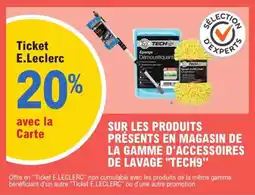 E.Leclerc L'Auto Sur les produits présents en magasin de la gamme d'accessoires de lavage tech9 offre