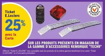 E.Leclerc L'Auto Sur les produits présents en magasin de la gamme d'accessoires remorque tech9 offre