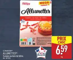 ALDI LE MARSIGNYⓇ Allumettes offre