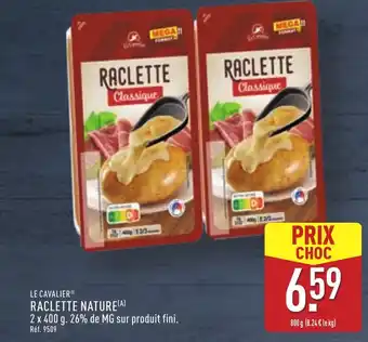 ALDI LE CAVALIER® Raclette nature offre