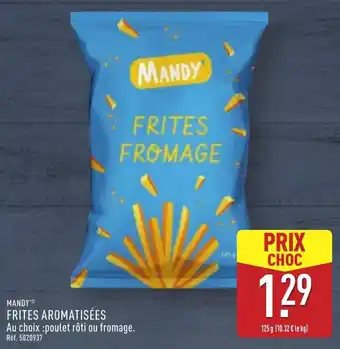 ALDI MANDY'Ⓡ Frites aromatisées offre