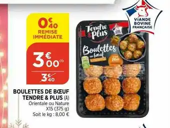 Bi1 Boulettes De Bœuf Tendre & Plus offre