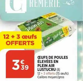 Bi1 œufs De Poules élevées En Plein Air Lustucru 12+3 Offerts offre