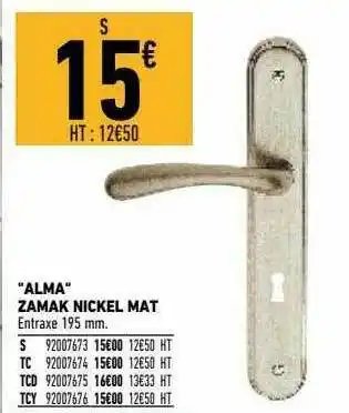 Brico Cash Alma Zamak Nickel Mat offre